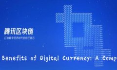 Understanding the Benefits of Digital Currency: A Comprehens