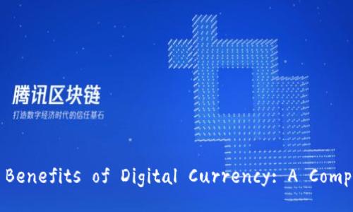 Understanding the Benefits of Digital Currency: A Comprehensive Overview