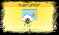 Exploring the Benefits of Digital Currency: A Comprehensive