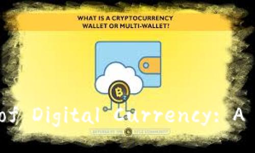 Exploring the Benefits of Digital Currency: A Comprehensive Overview